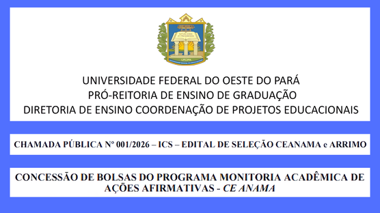 CONCESSÃO DE BOLSAS DO PROGRAMA MONITORIA ACADÊMICA DE AÇÕES AFIRMATIVAS - CE ANAMA